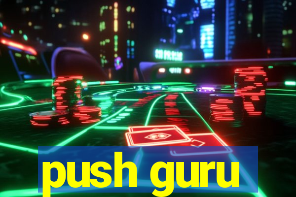 push guru